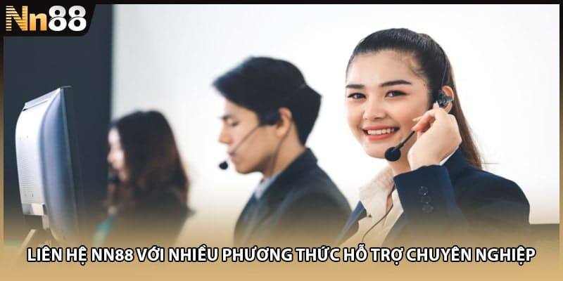 Liên Hệ NN88 Với Nhiều Phương Thức Hỗ Trợ Chuyên Nghiệp