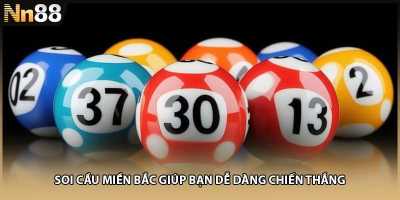 Soi cầu miền Bắc giúp bạn dễ dàng chiến thắng