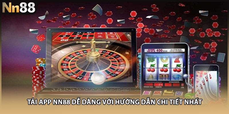 Tải App NN88 Dễ Dàng Với Hướng Dẫn Chi Tiết Nhất